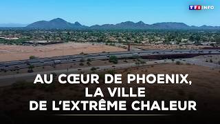 Plongée Au Cœur De Phoenix, La Ville De Lextrême Chaleurtf1 Info