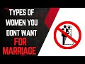 21 TYPES OF WOMEN YOU SHOULD THINK TWICE BEFORE MARRYING 