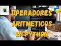 Cómo usar los Tipos de Operadores Aritméticos (matemáticos) en este tutorial Curso Python desde cero