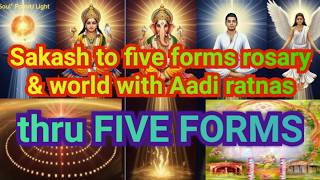 Sakash to five forms rosary & world with Aadi ratnas through 5 forms