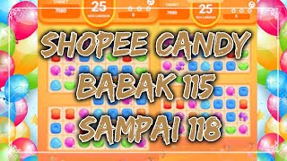 SHOPEE CANDY BABAK 115 sampai 118