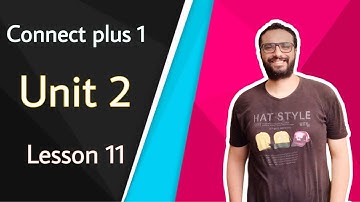 Connect plus 1 كونكت بلس اولى ابتدائي | الترم الأول | الوحدة الثانية الدرس الحادي عشر شرح جرامر