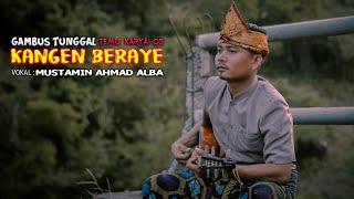 GAMBUS - MUSTAMIN TERBARU - KANGEN BERAYE ( TEMU KARYA TV  VIDEO )