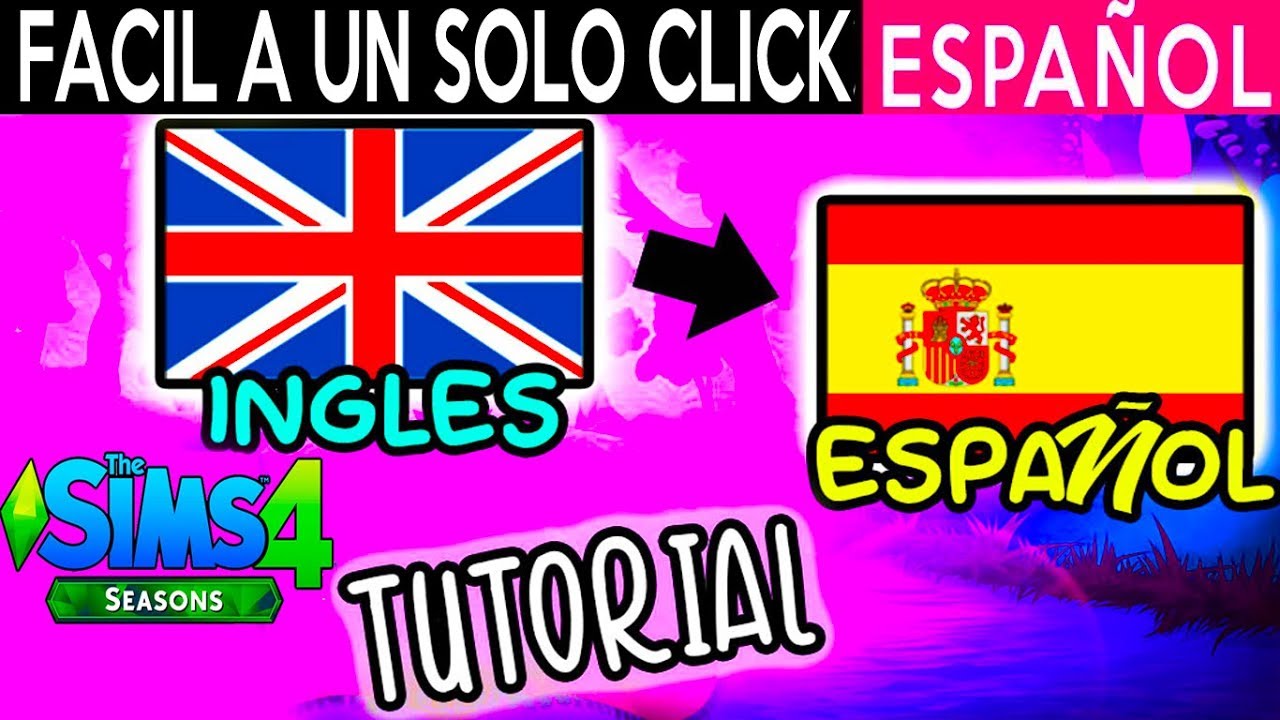 CAMBIAR IDIOMA A LOS SIMS 4 (PONER EN ESPAÑOL) TRADUCIR YouTube