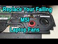 How to Replace Your Failing MSI Gaming Laptop Fans Step by Step