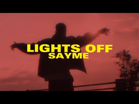 SAYME - LIGHTS OFF [Prod.by T-MOORE & CRIZZYBIZZY] (Official Musikvideo)