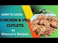 The BEST Chicken Vegetable Cutlet Recipe You'll Ever Try! | Homemade Recipe | By Khanum's Recipes