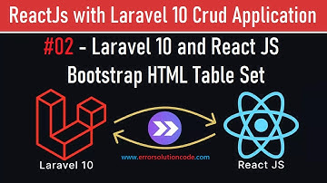 #2 Laravel 10 and React JS Bootstrap HTML Table Set | React Js | Full Crud Operation