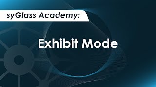 syGlass Academy: Exhibit Mode