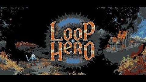 Loop Hero - First Play Thru Part 4