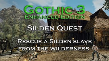 Gothic 3 - Rescue a Silden slave from the wilderness - Silden Quest