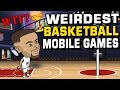 WEIRDEST BASKETBALL MOBILE GAMES! FREE TO PLAY!