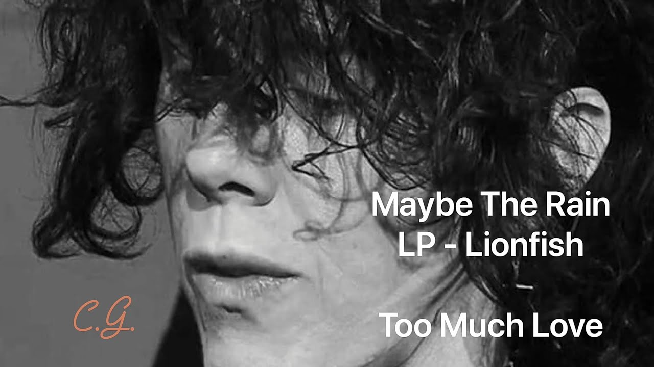 LIONFISH/LP - Maybe The Rain (Testo+traduzione) Album Too Much Love 1997