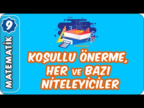 Koşullu Önerme, Her ve Bazı Niceleyiciler | 9. Sınıf Matematik