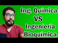 ¡Ing. Química VS Ing. Bioquímica! Comparativa