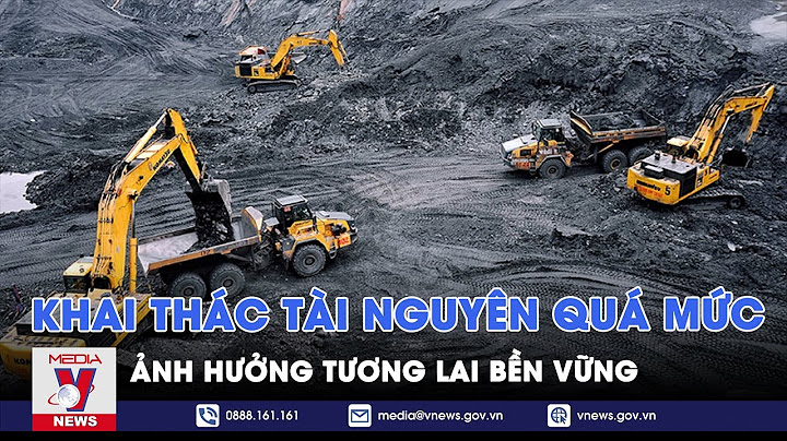 Đánh giá về việc khai thác tài nguyên thiên nhiên năm 2024