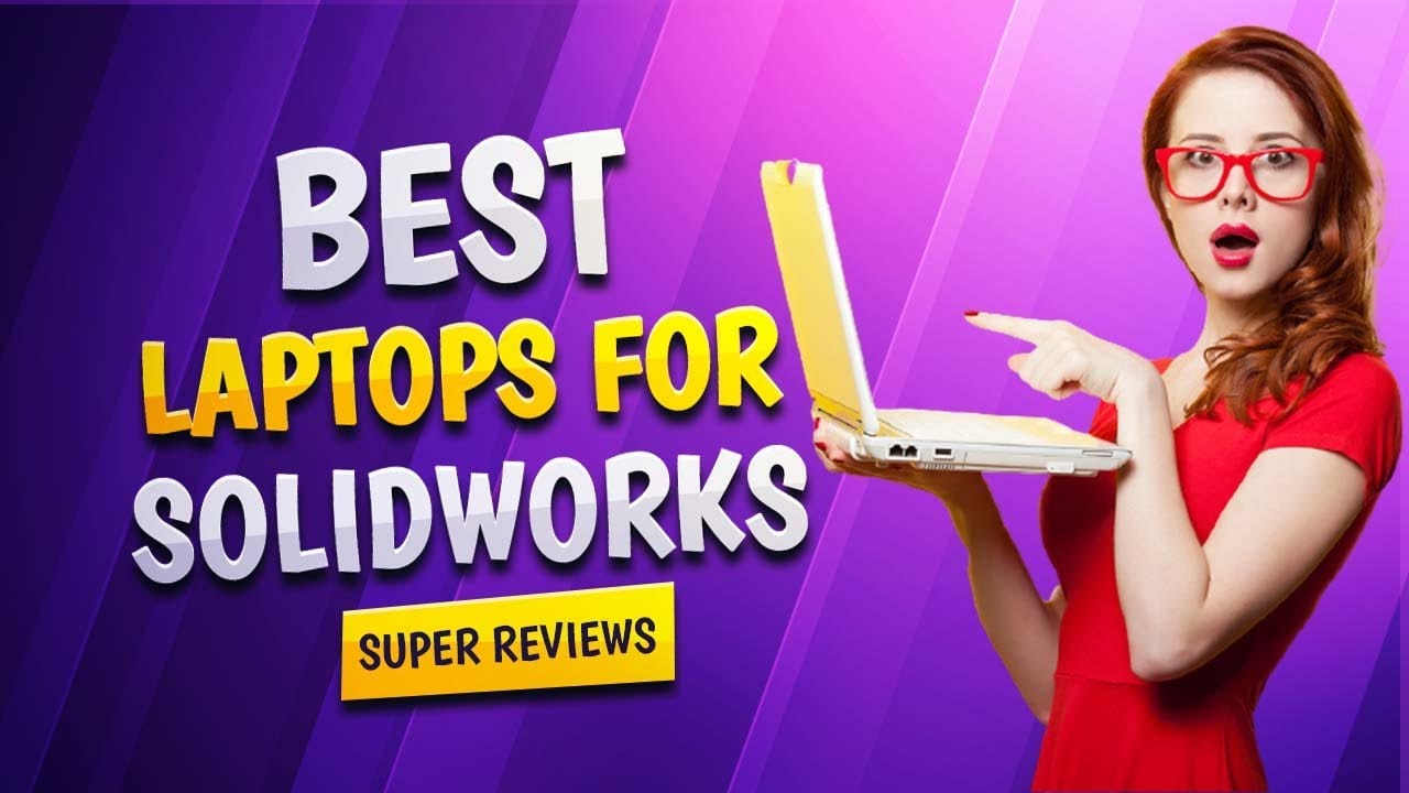 Best Laptops for Solidworks [Buyer's Guide] solidworks certified laptops YouTube
