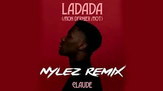 Claude - Ladada (Mon Dernier Mot) (Nylez Remix) Resimi