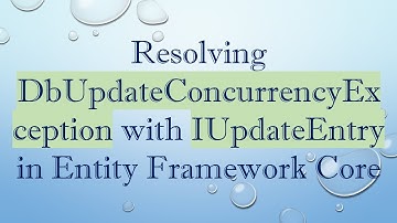Resolving DbUpdateConcurrencyException with IUpdateEntry in Entity Framework Core