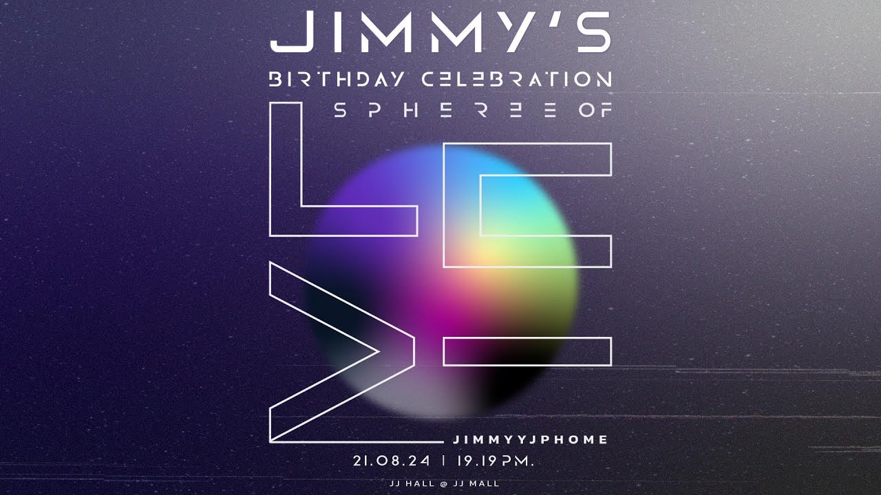JIMMY'S Birthday Celebration Sphere Of Love JIMMYYJPHOME