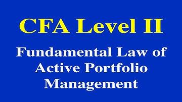 2015- CFA Level II- Fundamental Law of Active Portfolio Management