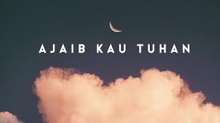 Download Lagu LIRIK LAGU ROHANI || AJAIB KAU TUHAN MP3