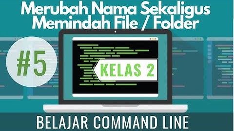 ##5 Memindah File Atau Folder Sekaligus Mengubah Namanya - Belajar Command Line Kelas 2