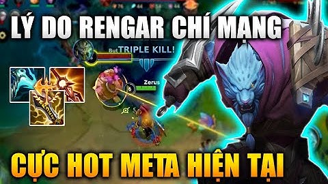 [LMHT Tốc Chiến] Lý Do Rengar Chí Mạng Đang Cực Hot Ở Meta Hiện Tại Trong Liên Minh Tốc Chiến
