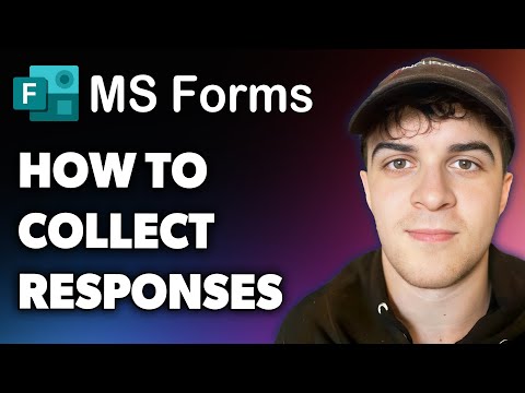 How to Collect Responses on Microsoft Forms (Full 2024 Guide)