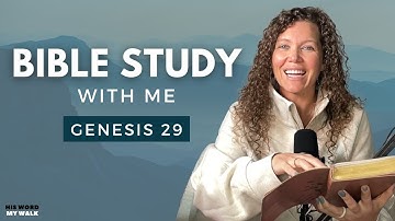 Genesis 29 | Jacob Works SEVEN YEARS For Rachel? [Bible Study WITH ME]