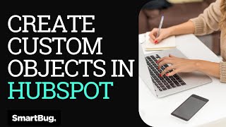 How to Create Custom Objects In HubSpot