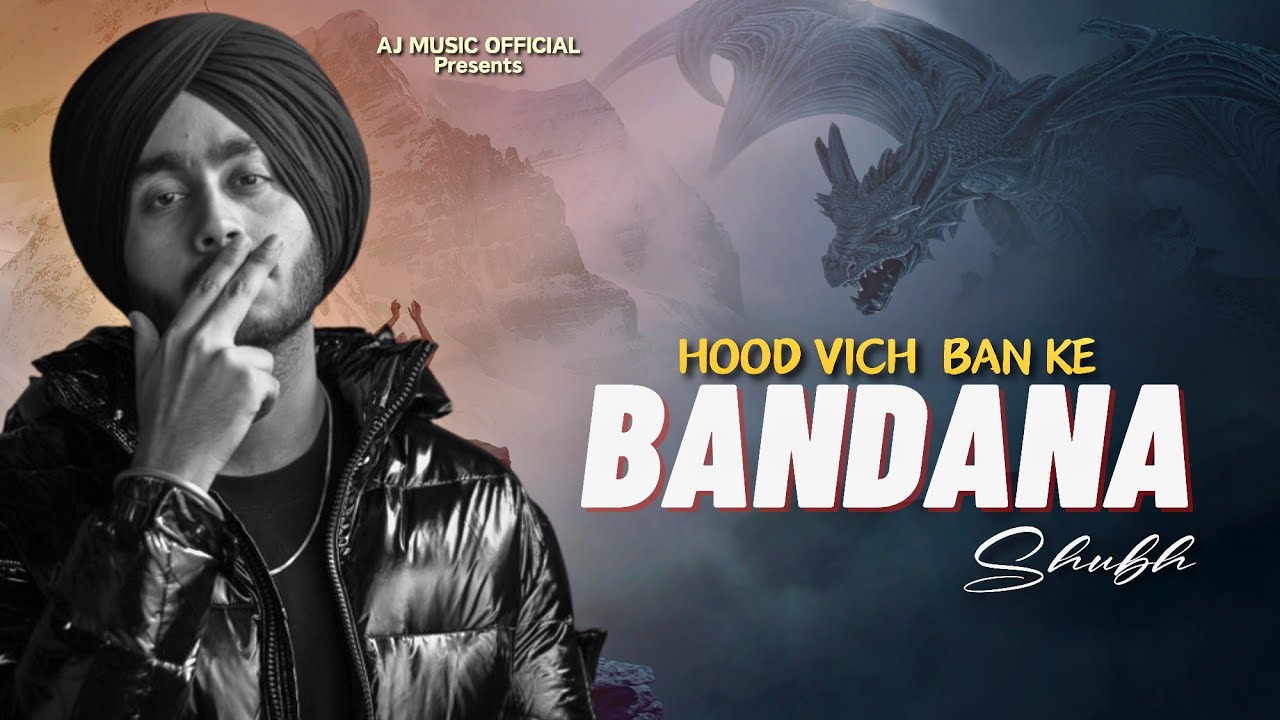 Bandana Shubh Mashup Hood Vich Ban Ke Bandana Firde New Punjabi bandana-shubh-mashup-hood-vich-ban-ke-bandana-firde-new-punjabi