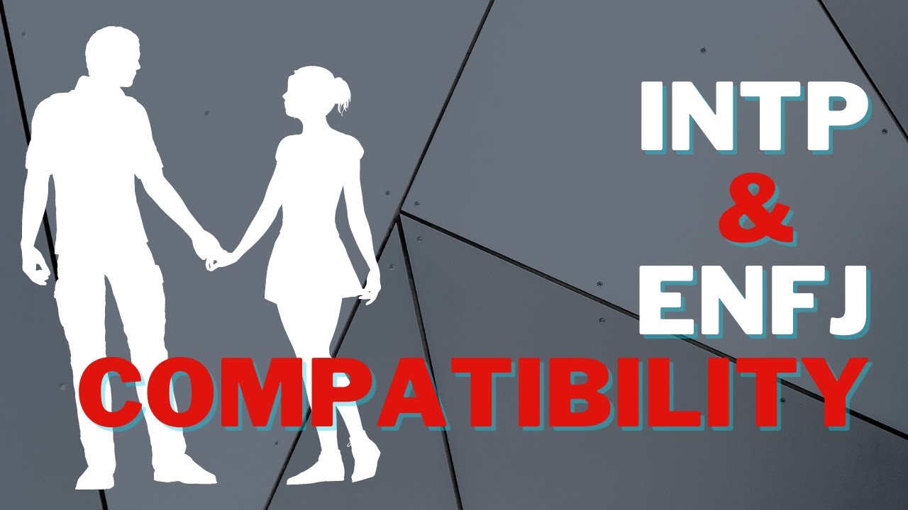 Are INTP AND ENFJ Compatible For A Long Term Relationship