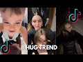 HUG TREND TIKTOK COMPILATION 
