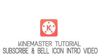 Weather How to Make Subscribe & Bell Icon Intro Video from Smartphone | Tutorial | Kinemaster Station Image