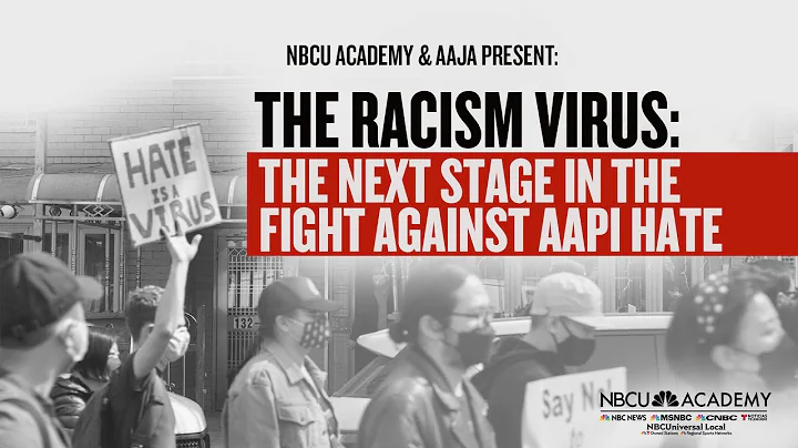 The Racism Virus: Next steps in the Fight Against AAPI Hate - NBCU Academy