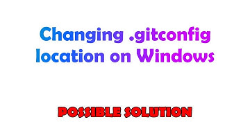 Changing .gitconfig location on Windows