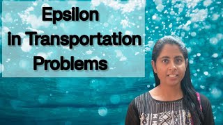Epsilon in Transportation Problems of Operations Research