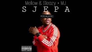 Mellow & Sleazy ft Focalistic & MJ - Sjepa