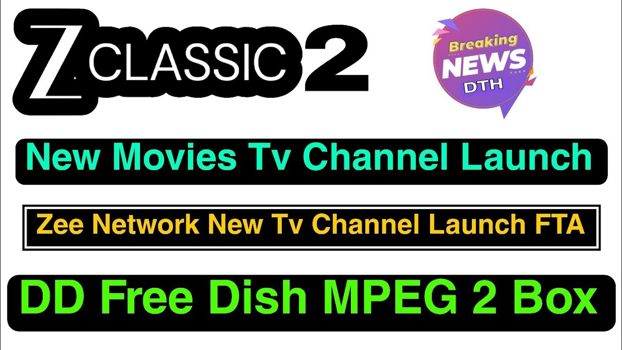 Zee Classic 2 New Movie Tv Channel Launch FTA | DD Free Dish New Update Today 