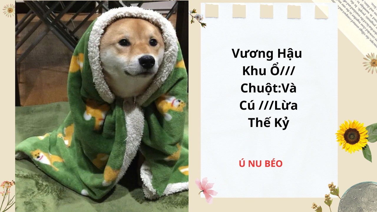 FULL Audio / VƯƠNG HẬU KHU//Ổ//CHUỘT VÀ CÚ///LỪA THẾ KỶ