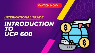 UCP 600 Complete Overview — Letter of Credit Rules Explained | CDCS & IBSL Exam Prep