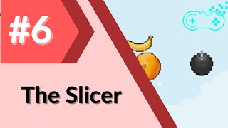 PixelPAD Tutorial: Fruit Slashers #6 - The Slicer
