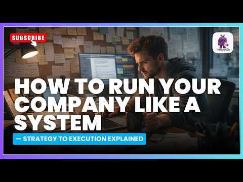 How to Run Your Company Like a System (Strategy to Execution Explained)