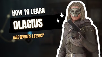 Hogwarts Legacy | How to Learn GLACIUS Spell