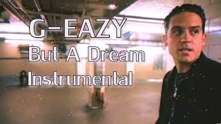 G-Eazy  - But A Dream (Instrumental) [Real Instruments]