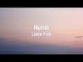 Linkin Park - Numb (Lyrics)