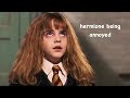 Hermione Being Annoyed For 8 Movies Straight | Harry Potter