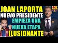 🚨JOAN LAPORTA NUEVO PRESIDENTE DEL BARÇA - UNA NUEVA ETAPA ILUSIONANTE