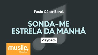 Paulo Cesar Baruk - Sonda-me / Estrela da Manhã | Playback com Letra